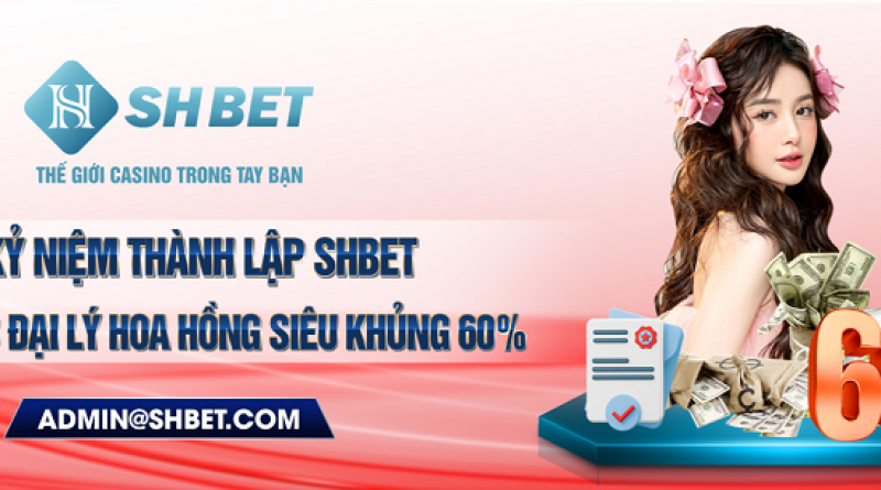 Hợp tác Đại lý SHBET – Hưởng mức lợi nhuận siêu hấp dẫn đến 60%