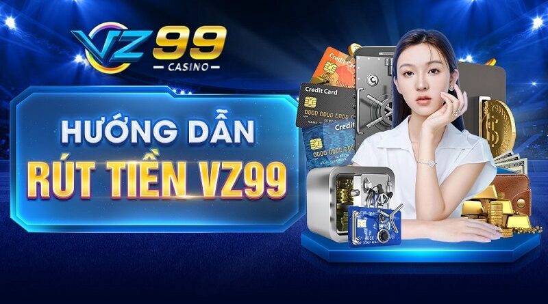 Rút tiền VZ99 về tài khoản thành công sau khi thắng cược