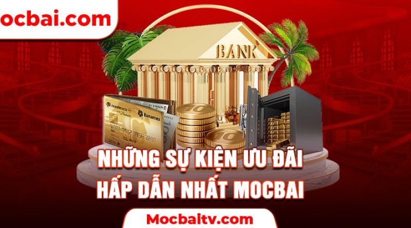 Tổng hợp ưu đãi khuyến mãi MOCBAI cực hấp dẫn