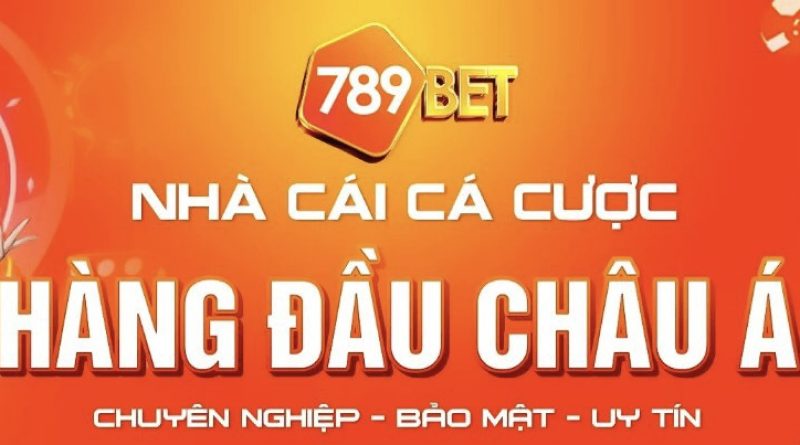 789Bet – Nhà cái cá cược trực tuyến uy tín, chơi là trúng