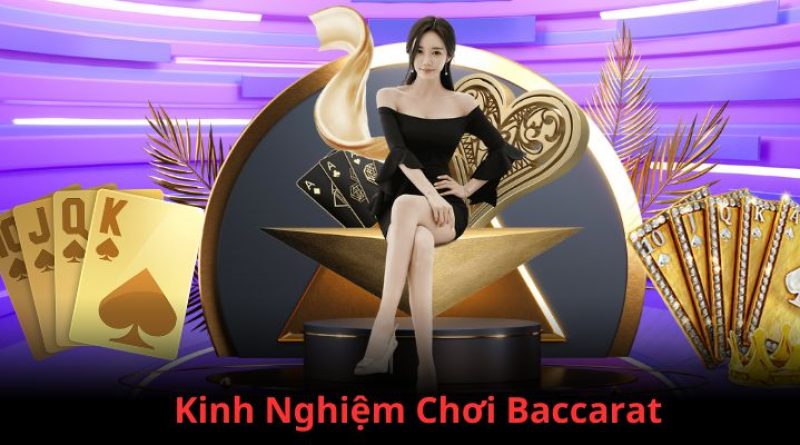 Kinh Nghiệm Chơi Baccarat Chắc Chắn Chiến Thắng Tại 8Kbet