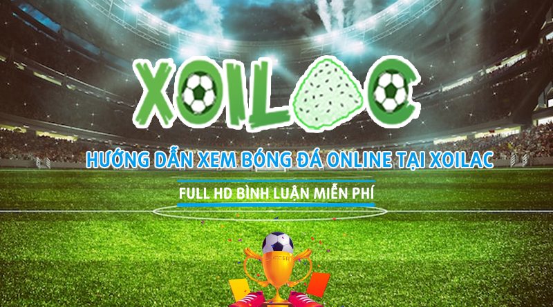 Xoilac TV – Lan tỏa tình yêu cùng bóng đá trực tuyến