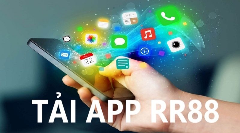 Tải App Rr88 – Mang Lại Trải Nghiệm Thuận Lợi Cho Bạn