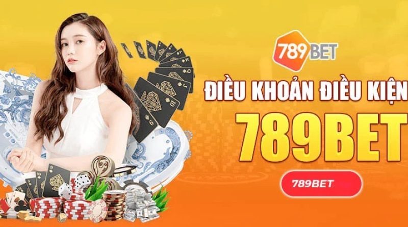 Điều khoản và điều kiện tại 789BET mà bet thủ cần lưu ý