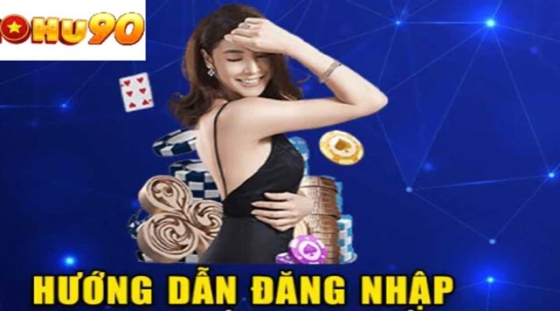 Đăng Nhập Nohu90 – Trải Nghiệm Cá Cược Trực Tuyến An Toàn và Dễ Dàng